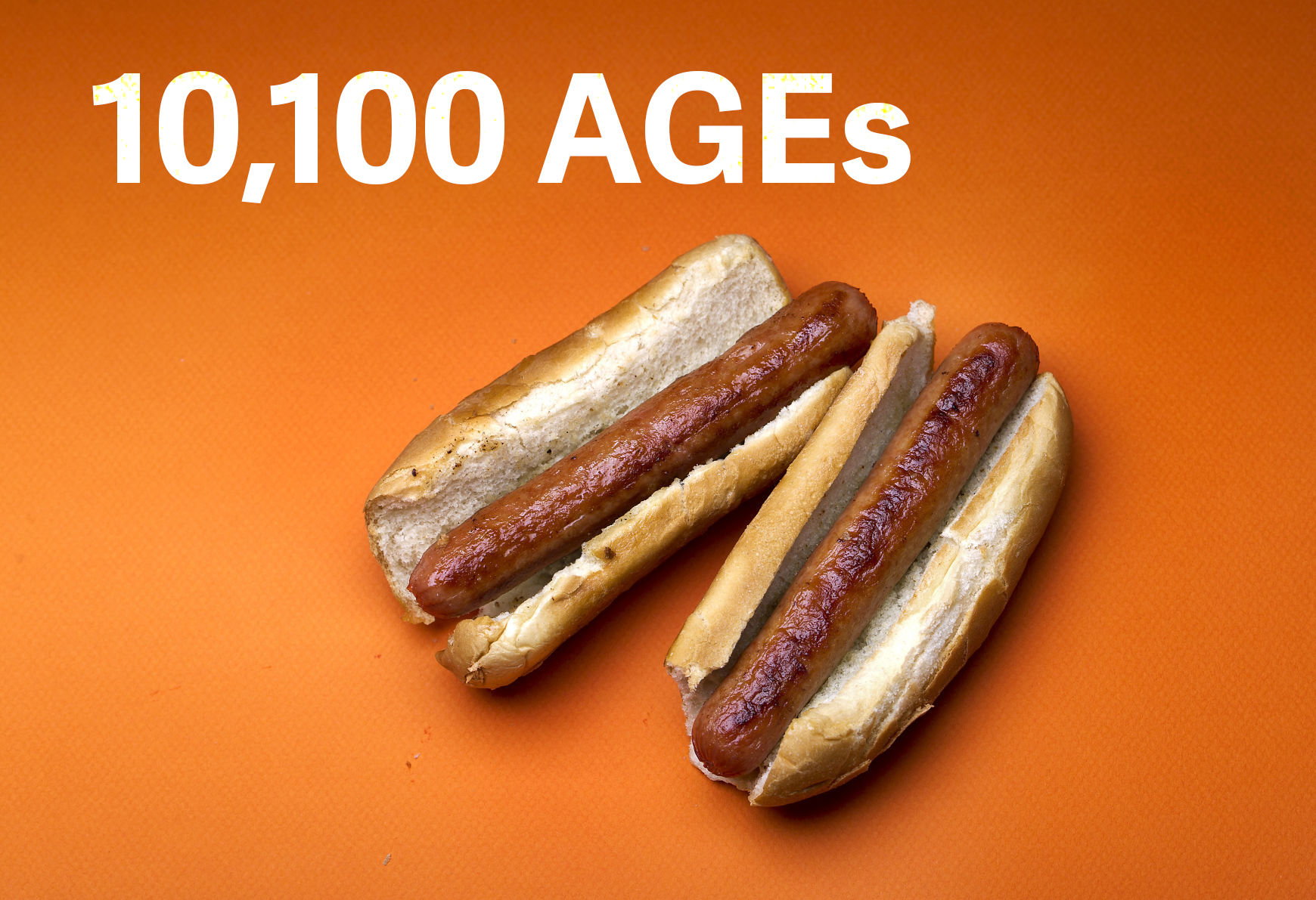 Hot dog: 10,100 AGEs